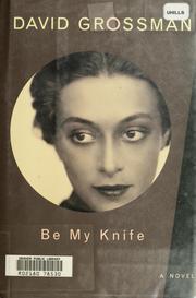 Cover of: Be my knife by David Grossman