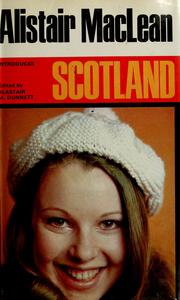 Cover of: Alistair MacLean introduces Scotland by Alastair MacTavish Dunnett