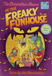 Cover of: The Berenstain bears in the freaky funhouse