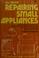 Cover of: All about repairing small appliances.