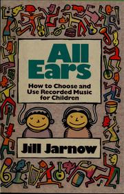 Cover of: All ears: how to choose and use recorded music for children