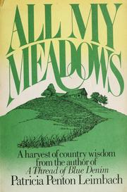 All my meadows by Patricia Penton Leimbach