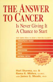 Cover of: The answer to cancer is never giving it a chance to start