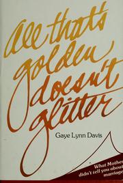 Cover of: All that's golden doesn't glitter by Gaye Lynn Davis
