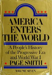 Cover of: America enters the world: a people's history of the Progressive Era and World War I