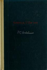 Cover of: America, I like you by P. G. Wodehouse