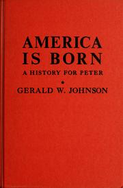 Cover of: America is born:a history for Peter.