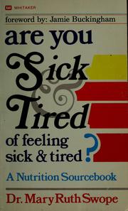 Cover of: Are you sick & tired [of feeling sick & tired?] by Mary Ruth Swope