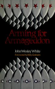 Cover of: Arming for Armageddon by John Wesley White