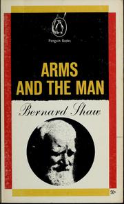 Cover of: Arms and the man by George Bernard Shaw