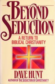 Cover of: Beyond seduction by Dave Hunt