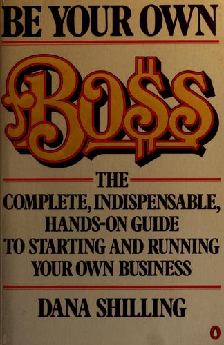 Be your own boss by Dana Shilling