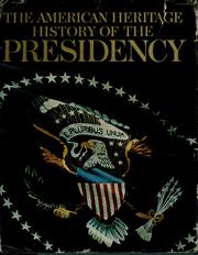 Cover of: The American heritage history of the Presidency | Marcus Cunliffe