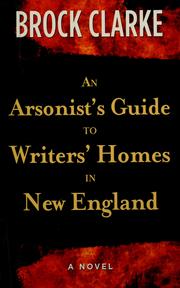Cover of: An arsonist's guide to writer's homes in New England