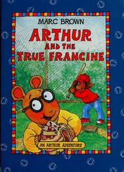 Cover of: Arthur and the True Francine (Arthur Adventure Series)