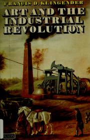 Cover of: Art and the Industrial Revolution by Klingender, F. D.