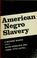 Cover of: American Negro slavery