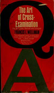 Cover of: The art of cross-examination. by Francis Lewis Wellman