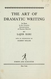 Cover of: The art of dramatic writing by Lajos Egri
