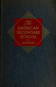 Cover of: The American secondary school. by Paul Benjamin Jacobson