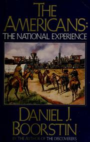 Cover of: The Americans: the natioinal experience by Daniel J. Boorstin