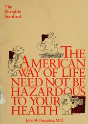 Cover of: The American way of life need not be hazardous to your health by John W. Farquhar