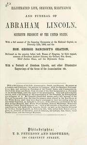 Cover of: Illustrated life, services, martyrdom and funeral of Abraham Lincoln, sixteenth President of the United States: with a portrait of President Lincoln, and other illustrative engravings of the scene of the assassination, etc.