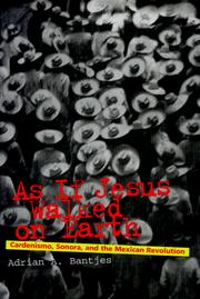 Cover of: As if Jesus walked on Earth: Cardenismo, Sonora, and the Mexican Revolution