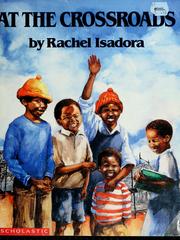 Cover of: At the crossroads by Rachel Isadora