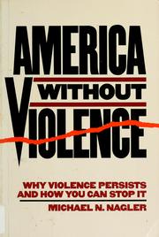 Cover of: America without violence: why violence persists and how you can stop it
