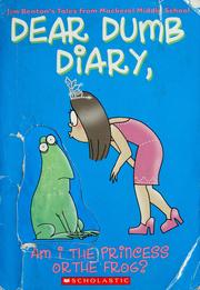 Cover of: Am I the Princess or the Frog? (Dear Dumb Diary #3) by Jim Benton