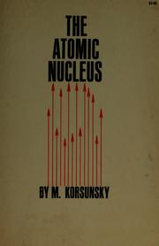 Cover of: The atomic nucleus by M. Korsunsky