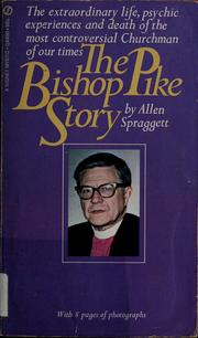 Cover of: The Bishop Pike story. by Allen Spraggett