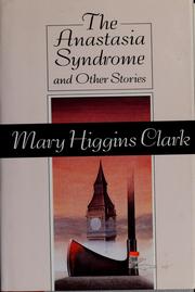 Cover of: The Anastasia syndrome, and other stories by Mary Higgins Clark