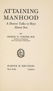 Cover of: Attaining manhood; a doctor talks to boys about sex.