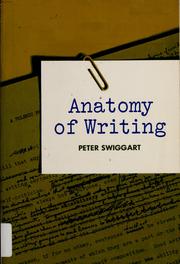 Cover of: Anatomy of writing. by Peter Swiggart