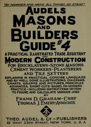 Cover of: Audels Masons and Builders Guide #4: A Practical Illustrated Trade Assistant on Modern Construction for Bricklayers, Stone Masons, Cement Workers, Plasterers and Tile Setters