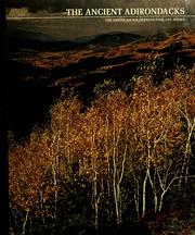 The Ancient Adirondacks (The American Wilderness) by Lincoln Kinnear Barnett, Time-Life Books