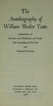 Cover of: Autobiography: consisting of Reveries over childhood and youth, The trembling of the veil, and Dramatis personae.