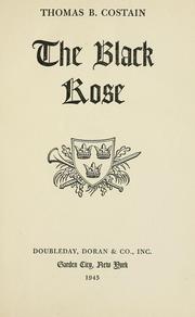 Cover of: The black rose. by Thomas Bertram Costain