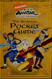 Cover of: Avatar, the last airbender: the ultimate pocket guide = [Jiang shi shen tong]