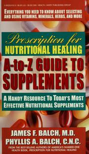 Cover of: A-Z guide to supplements: prescription for nutritional healing