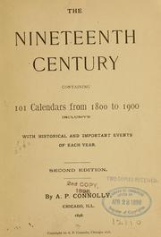 Cover of: The nineteenth century: containing 101 calendars from 1800 to 1900 inclusive, with historical and important events of each year.