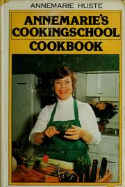 Cover of: Annemarie's cookingschool cookbook.