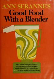 Cover of: Ann Seranne's good food with a blender