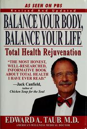 Cover of: Balance your body, balance your life: total health rejuvenation