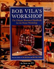 Cover of: Bob Vila's workshop: the ultimate illustrated handbook for the home workshop