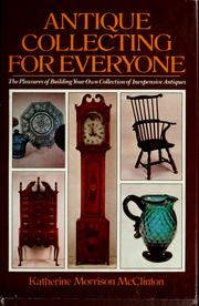 Cover of: Antique collecting for everyone by Katharine Morrison McClinton