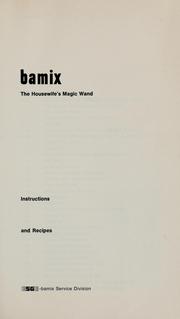 Cover of: Bamix the housewife's magic wand by Bamix Pty. Ltd.