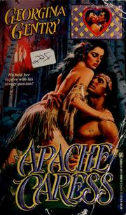 Cover of: Apache caress by Georgina Gentry